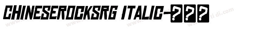 ChineseRocksRg Italic字体转换